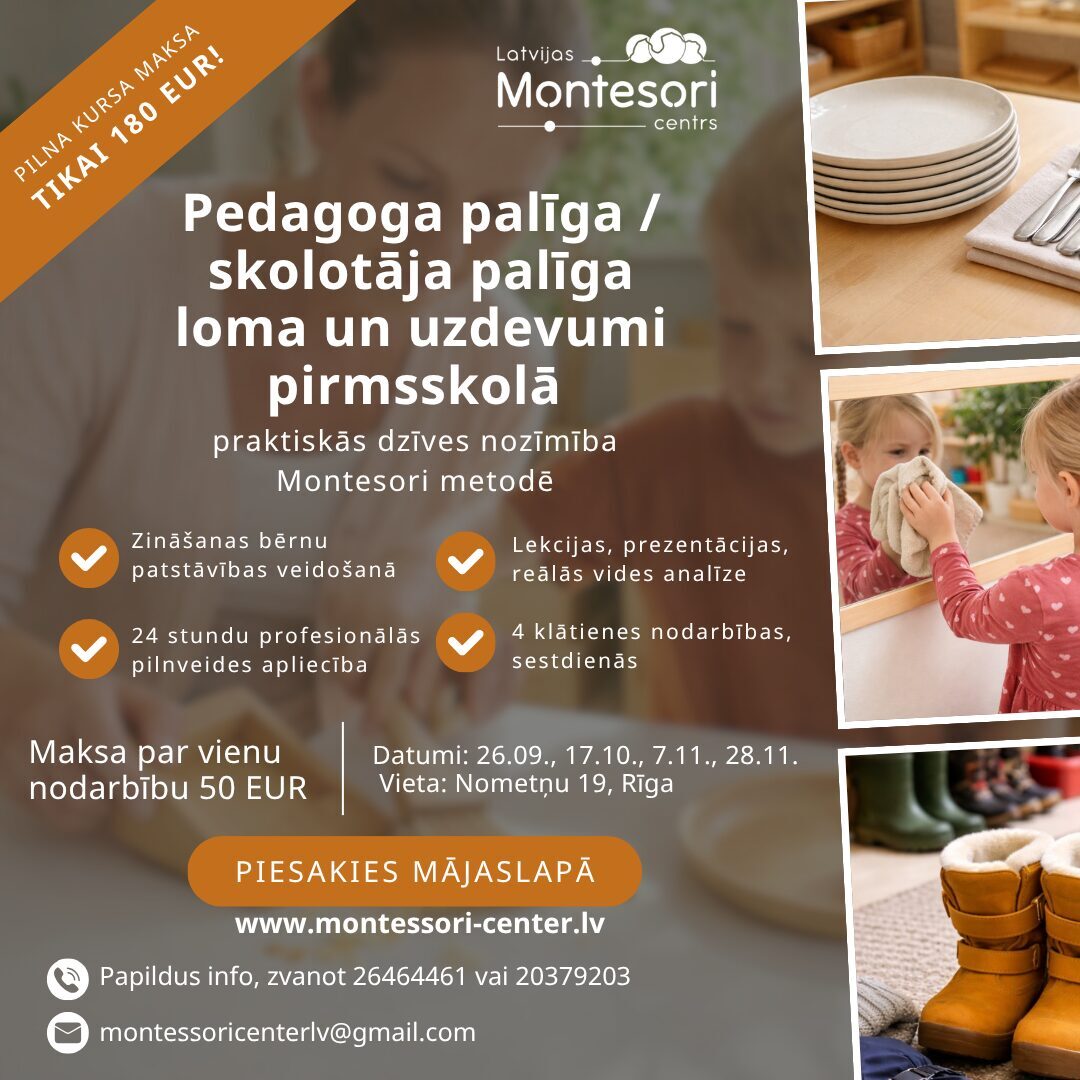 Pedagoga palīga / skolotāja palīga loma un uzdevumi pirmsskolā: praktiskās dzīves nozīmība Montesori metodē